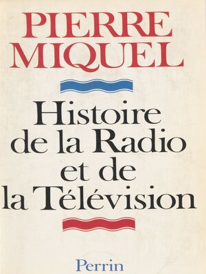 cover image of Histoire de la radio et de la télévision